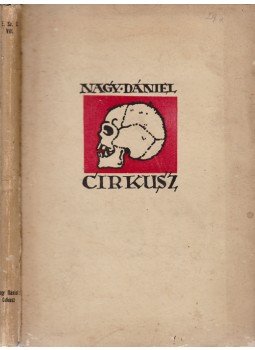 Nagy Dániel - Cirkusz (Az Erdélyi Szépmíves Céh alapítója részére készült példány) Nagy Dániel - Cirkusz (Az Erdélyi Szépmíves Céh alapítója részére készült példány), Kolozsvár 1926 antikvár könyv