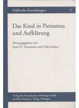 Josef N. Neumann, Udo Strater - Das Kind in Pietismus und Aufklärung, Tübingen 2000 antikvár könyv
