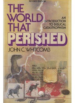 John C. Whitcomb - The World That Perished John C. Whitcomb - The World That Perished, 1988 antikvár könyv