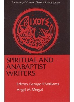 George Hunston Williams, Angel M. Mergal - Spiritual and Anabaptist Writers George Hunston Williams, Angel M. Mergal - Spiritual and Anabaptist Writers, Philadelphia 0 antikvár könyv