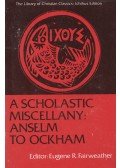 Eugene R. Fairweather - A Scholastic Miscellany: Anselm to Ockham