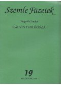 Hegedűs Lóránt - Kálvin teológiája