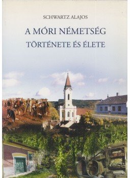 - A móri németség története és élete (Dedikált) - A móri németség története és élete (Dedikált), Mór 2002 antikvár könyv
