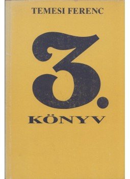 Temesi Ferenc - 3. könyv (dedikált) Temesi Ferenc - 3. könyv (dedikált), Budapest 1989 antikvár könyv