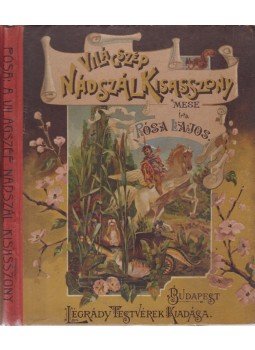 Pósa Lajos - Világszép Nádszál kisasszony Pósa Lajos - Világszép Nádszál kisasszony, Budapest 1895 antikvár könyv