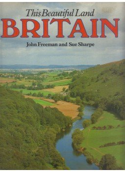 John Freeman, Sue Sharpe - This Beautiful Land - Britain John Freeman, Sue Sharpe - This Beautiful Land - Britain, London 1988 antikvár könyv