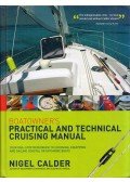 Nigel Calder - Boatowner's Practical and Technical Cruising Manual: Your one-stop reference to choosing, equipping and sailing coastal or offshore boats