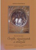Koczó József - Őrzők, vigyázzatok a strázsán