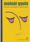 Molnár Gyula - Az én vizuális nyelvem