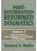 Richard A. Muller - Post-Reformation Reformed Dogmatics
