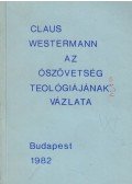 Claus Westermann - Az ószövetség teológiájának vázlata