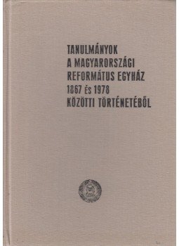 Bartha Tibor, Dr. Makkai László - Tanulmányok és szövegek a Magyarországi Református Egyház 1867 és 1978 közötti történetből, Budapest 1983 antikvár könyv