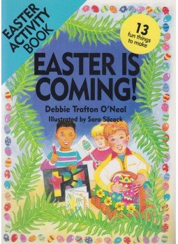 O'Neal, Debbie Trafton - Easter Is Coming: 13 Fun Things to Make, Grand Rapids 1993 antikvár könyv