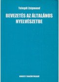 Telegdi Zsigmond - Bevezetés az általános nyelvészetbe