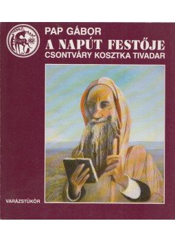 Pap Gábor - A Napút festője Pap Gábor - A Napút festője, Debrecen 2002 antikvár könyv