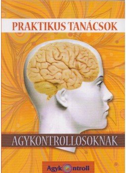 Domján László, Kígyós Éva - Praktikus tanácsok agykontrollosoknak Domján László, Kígyós Éva - Praktikus tanácsok agykontrollosoknak, Budapest 0 antikvár könyv