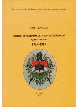 Szögi László - Magyarországi diákok svájci és hollandiai egyetemeken 1789-1919, Budapest 2000 antikvár könyv