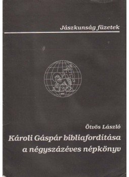 Ötvös László - Károli Gáspár bibliafordítása a négyszázéves népkönyv (dedikált), Szolnok 1990 antikvár könyv
