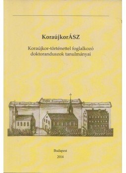 Kádár Zsófia, Kökényesi Zsolt, Mitropulos Anna Diána - KoraújkorÁSZ, Budapest 2014 antikvár könyv