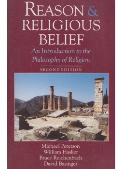 Michael Peterson, William Hasker, Bruce Reichenbach, David Basinger - Reason and Religious Belief Michael Peterson, William Hasker, Bruce Reichenbach, David Basinger - Reason and Religious Belief, New York 1998 antikvár könyv