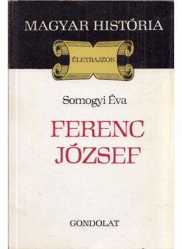 Somogyi Éva - Ferenc József (dedikált), Budapest 1989 antikvár könyv