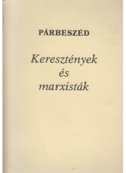 Cserháti József - Párbeszéd - keresztények és marxisták Cserháti József - Párbeszéd - keresztények és marxisták, 0 antikvár könyv