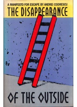 Andrei Codrescu - The Disappearance of the Outside: A Manifesto For Escape (dedikált), Reading, Massacusetts 1990 antikvár könyv