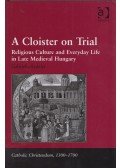 Gabriella Erdélyi - A Cloister on Trial (dedikált)