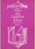 Paul Philippi - Als Lazarus leben