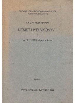 Gerencsér Ferencné - Német Nyelvkönyv II. Gerencsér Ferencné - Német Nyelvkönyv II., Budapest 1990 antikvár könyv