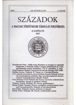 Hermann Róbert, Pál Lajos, Pálffy Géza, Vonyó József, Zsoldos Attila - Századok 2010/4. Hermann Róbert, Pál Lajos, Pálffy Géza, Vonyó József, Zsoldos Attila - Századok 2010/4., Budapest 2010 antikvár könyv