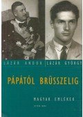 Lázár Andor,Lázár György - Pápától Brüsszelig