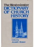 Jerald C. Brauer - The Westminster Dictionary of Church History