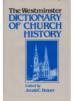 Jerald C. Brauer - The Westminster Dictionary of Church History, Philadelphia 1971 antikvár könyv