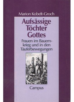 Marion Kobelt-Groch - Aufsässige Töchter Gottes Marion Kobelt-Groch - Aufsässige Töchter Gottes, Frankfurt 1993 antikvár könyv