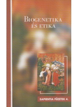 Ferencz Attila, Kosztolányi György, Falus András, Kellermayer Miklós, Somfai Béla, Jelenits István, Hámori Antal - Biogenetika és etika Ferencz Attila, Kosztolányi György, Falus András, Kellermayer Miklós, Somfai Béla, Jelenits István, Hámori Antal - Biogenetika és etika, Budapest 2005 antikvár könyv