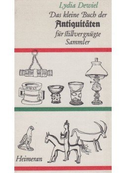 Dewiel, Lydia - Das kleine Buch der Antiquitäten für stillvergnügte Sammler,  1966 antikvár könyv