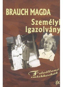 Brauch Magda - Személyi igazolvány - Felvillanó emlékkockák, null 2014 antikvár könyv