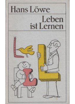 Hans Lőwe - Leben ist Lernen Hans Lőwe - Leben ist Lernen, Lipcse 1978 antikvár könyv