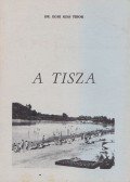 Dr. Egri Kiss Tibor - A Tisza
