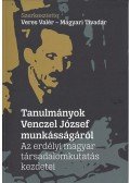 Veres Valér (szerk.); Magyari Tivadar - Tanulmányok Venczel József munkásságáról - Az erdélyi magyar társadalomkutatás kezdetei