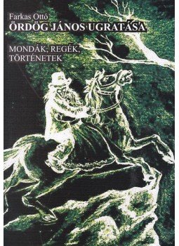Farkas Ottó - Ördög János ugratása - Mondák, regék, történetek, null 2014 antikvár könyv