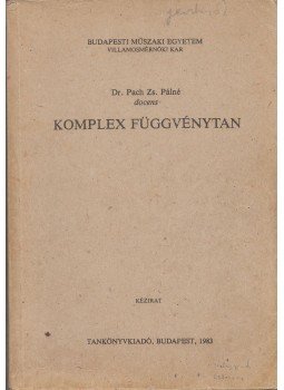 Dr. Pach Zs. Pálné - Komplex függvénytan Dr. Pach Zs. Pálné - Komplex függvénytan, Budapest 1983 antikvár könyv