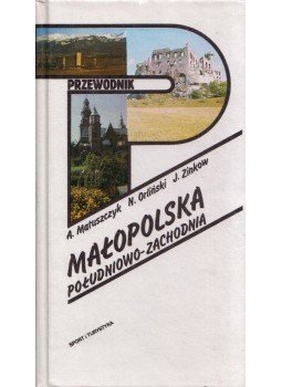 Andrzej Matuszczyk, Norbert Orlinski, Julian Zinkow - Malopolska Poludniowo-Zachodnia, Warszawa 1991 antikvár könyv