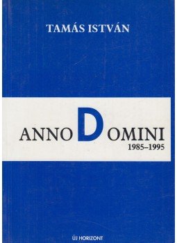 Tamás István - Anno Domini Tamás István - Anno Domini, Veszprém 1995 antikvár könyv