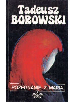 Tadeusz Borowski - Pozegnanie z Maria, Warszawa 1993 antikvár könyv