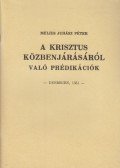 Melius Juhász Péter - A Krisztus közbenjárásáról való prédikációk