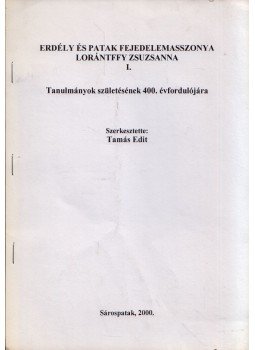 Péter Katalin - Milyenek voltak az erdélyi fejedelemasszonyok? Péter Katalin - Milyenek voltak az erdélyi fejedelemasszonyok?, Sárospatak 2000 antikvár könyv