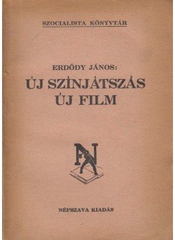 Erdődy János - Új színjátszás - új film, Budapest 1945 antikvár könyv
