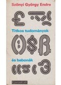 Szőnyi György Endre - Titkos tudományok és babonák (dedikált)